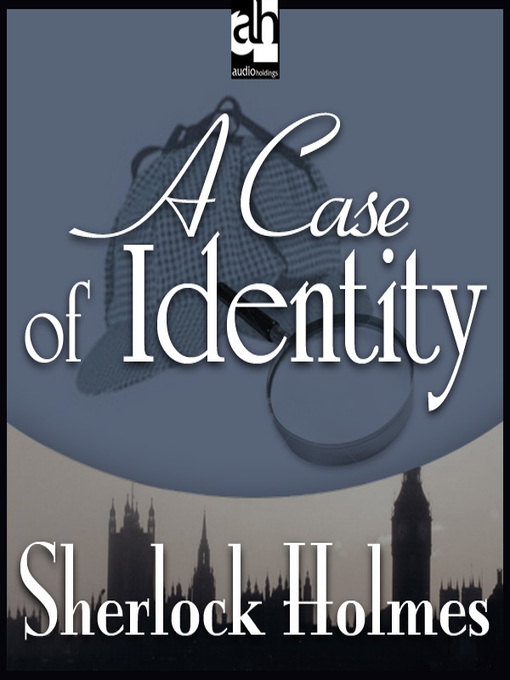 Title details for A Case of Identity by Sir Arthur Conan Doyle - Available
